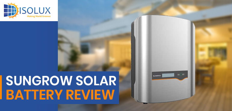 Sungrow Solar Battery Review Isolux Solar