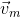 \vec{v}_{m}