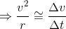 \Rightarrow \frac{v^{2}}{r}\cong \frac{\Delta v}{\Delta t}