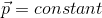 \vec{p} = constant