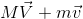 M\vec{V}+m\vec{v}