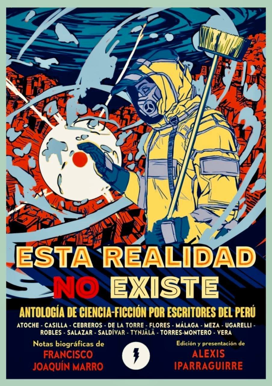 Esta realidad no existe. Antología de ciencia ficción por escritores del  Perú by Alexis Iparraguirre