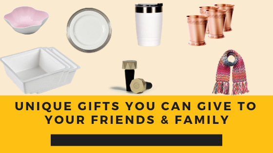 Unique Gifts You Can Give To Your Friends & Family