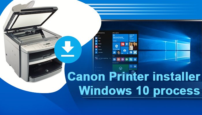 Canon Printer installer Windows 10 process