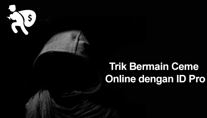 Trik Bermain Ceme Online dengan ID Pro