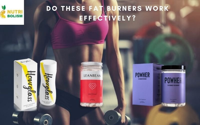 DO THESE FAT BURNERS WORK EFFECTIVELY?