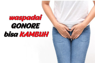 kenapa kencing nanah kambuh lagi