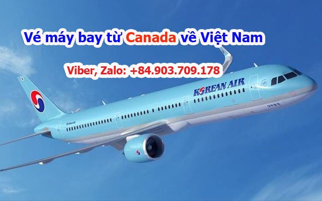 Vé máy bay về Việt Nam từ Canada của Korean Airlines 