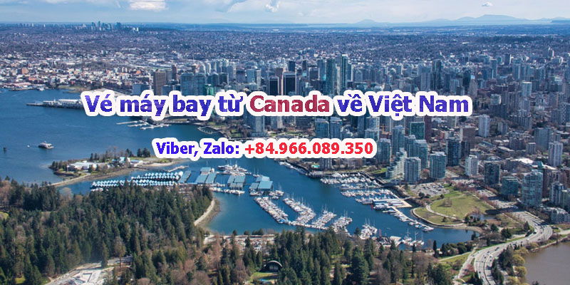 Bán vé máy bay từ Canada về Việt Nam trọn gói