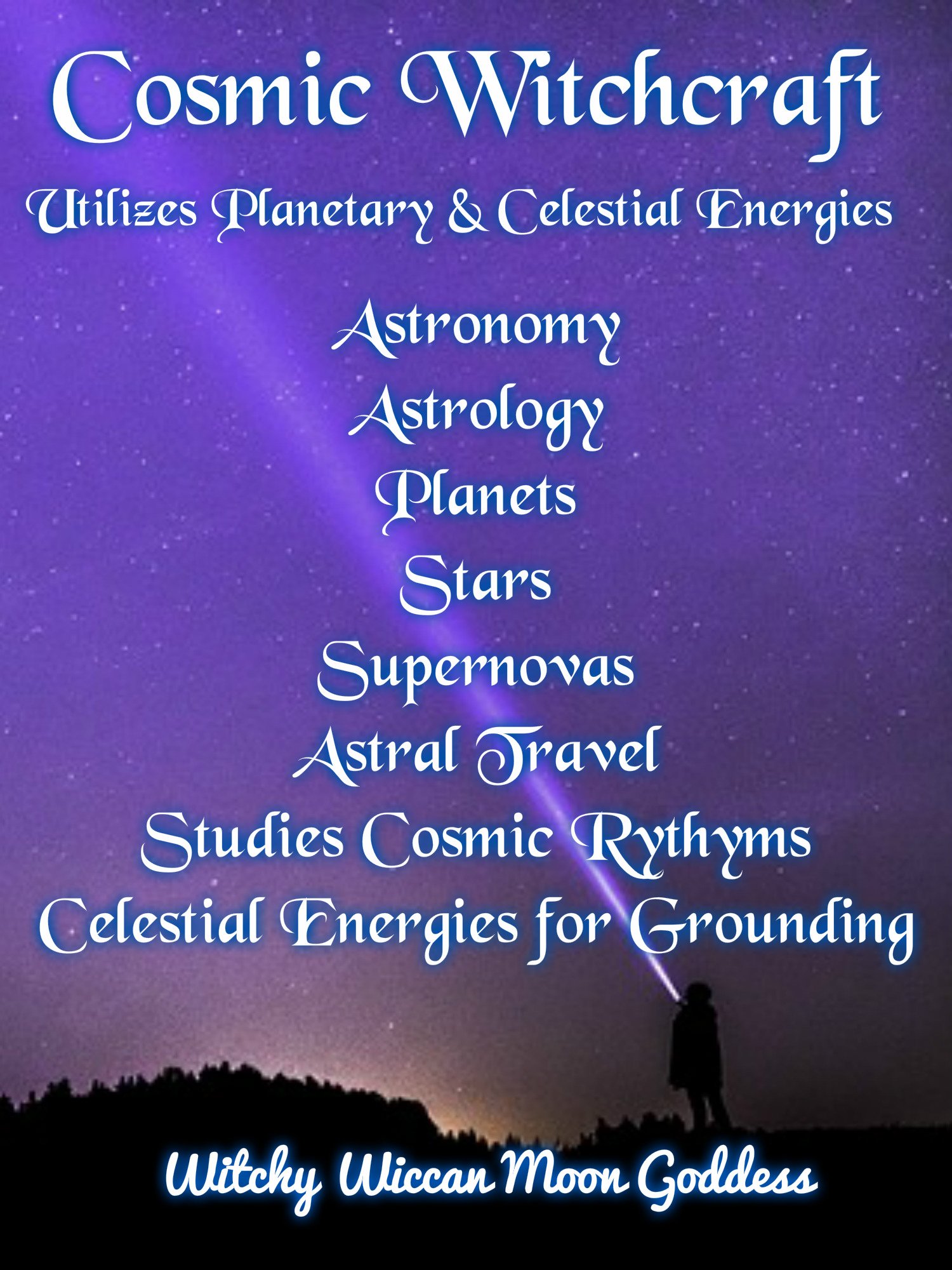 Cosmic Witchcraft: Utilizes Planetary & Celestial Energies. Astronomy, Astrology, Planets, Stars. Supernovas, Astral Travel. Studies cosmic rythyms. Celestial energies for grounding.
