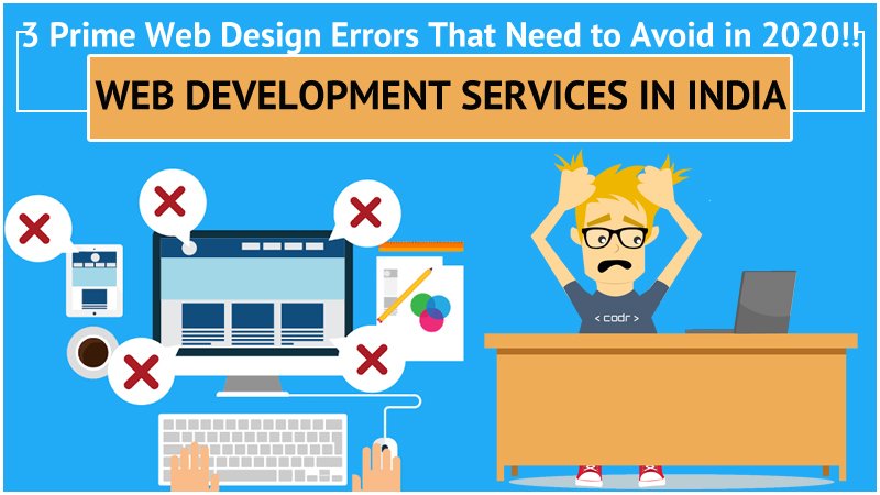 3 Prime Web Design Errors That Need to Avoid in 2020