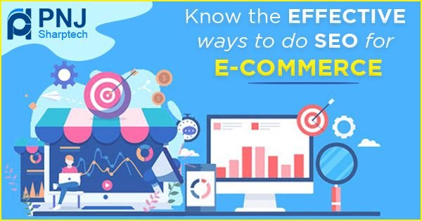 Know the Effective ways to do SEO for E-commerce