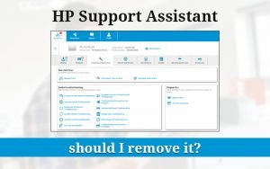 Should I Remove HP Support Assistant?