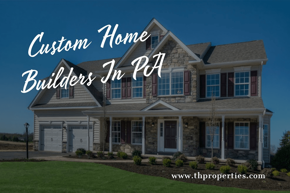Custom Home Builders In PA