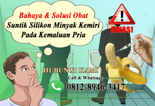 MERK OBAT KELAMIN PRIA BENGKAK AKIBAT EFEK SUNTIK MINYAK KEMIRI