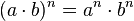 (a \cdot b)^n=a^n \cdot b^n