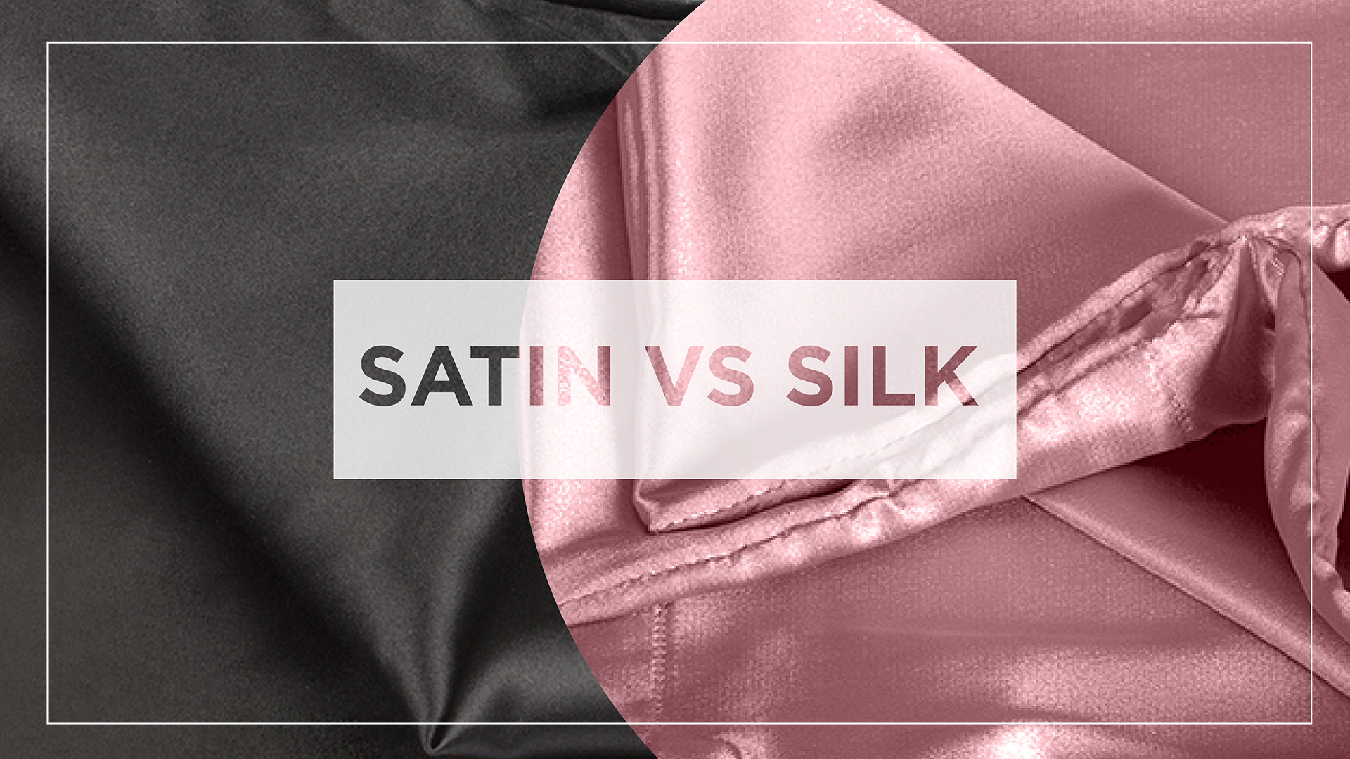 Satin vs Silk Fabric 