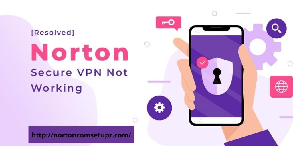 Norton Secure VPN Not Working