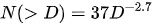 N(>D) = 37 D^{-2.7}\ 