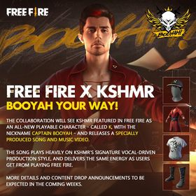 Image may contain: 1 person, text that says 'FREE FIRE EBoOaH! FREE FIRE X KSHMR BOOYAH YOUR WAY! THE COLLABORATION WILL SEE KSHMR FEATURED IN FREE FIRE AS AN ALL-NEW PLAYABLE CHARACTER CALLED K, WITH THE NICKNAME CAPTAIN BOOYAH AND RELEASES A SPECIALLY PRODUCED SONG AND MUSIC VIDEO. THE SONG PLAYS HEAVILY ON KSHMR'S SIGNATURE VOCAL-DRIVEN PRODUCTION STYLE, AND DELIVERS THE SAME ENERGY AS USERS GET FROM PLAYING FREE FIRE. MORE DETAILS AND CONTENT DROP ANNOUNCEMENTS TO BE EXPECTED IN THE COMING WEEKS.'