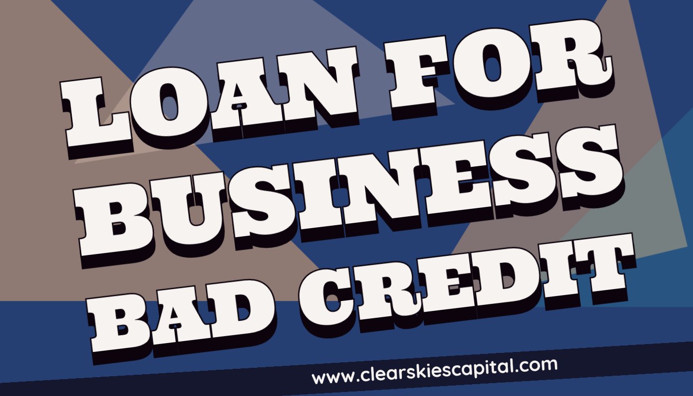 Loans for Business Bad Credit