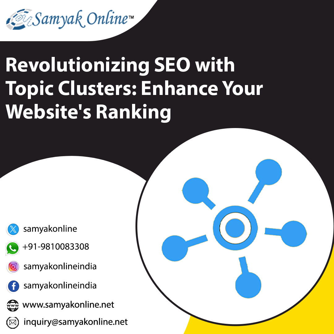 Revolutionizing SEO with Topic Clusters: Enhance Your Website's Ranking