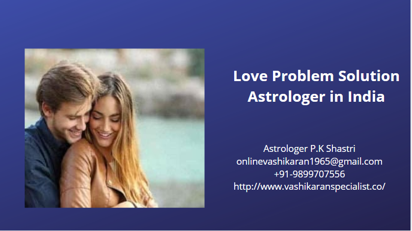 Best Love Problem Solution Astrologer in India