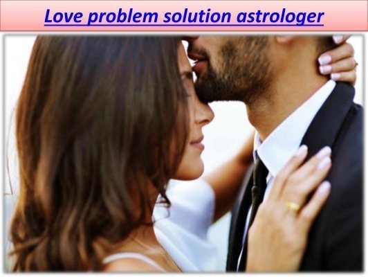World Famous Love Problem Solution Astrologer in india