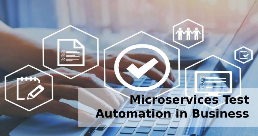 Micro services Test Automation in Business