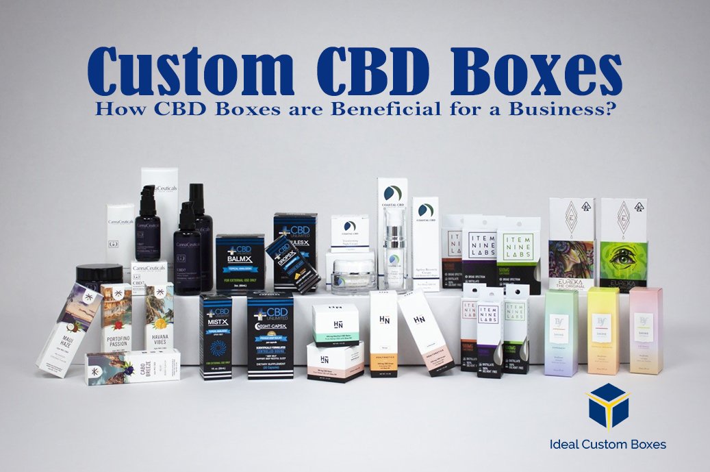 How Custom CBD Boxes are Beneficial for a Business