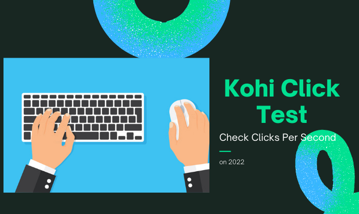 Check your Clicks Per Second  Kohi Click Test - Check your Kohi click  Speed - 2022