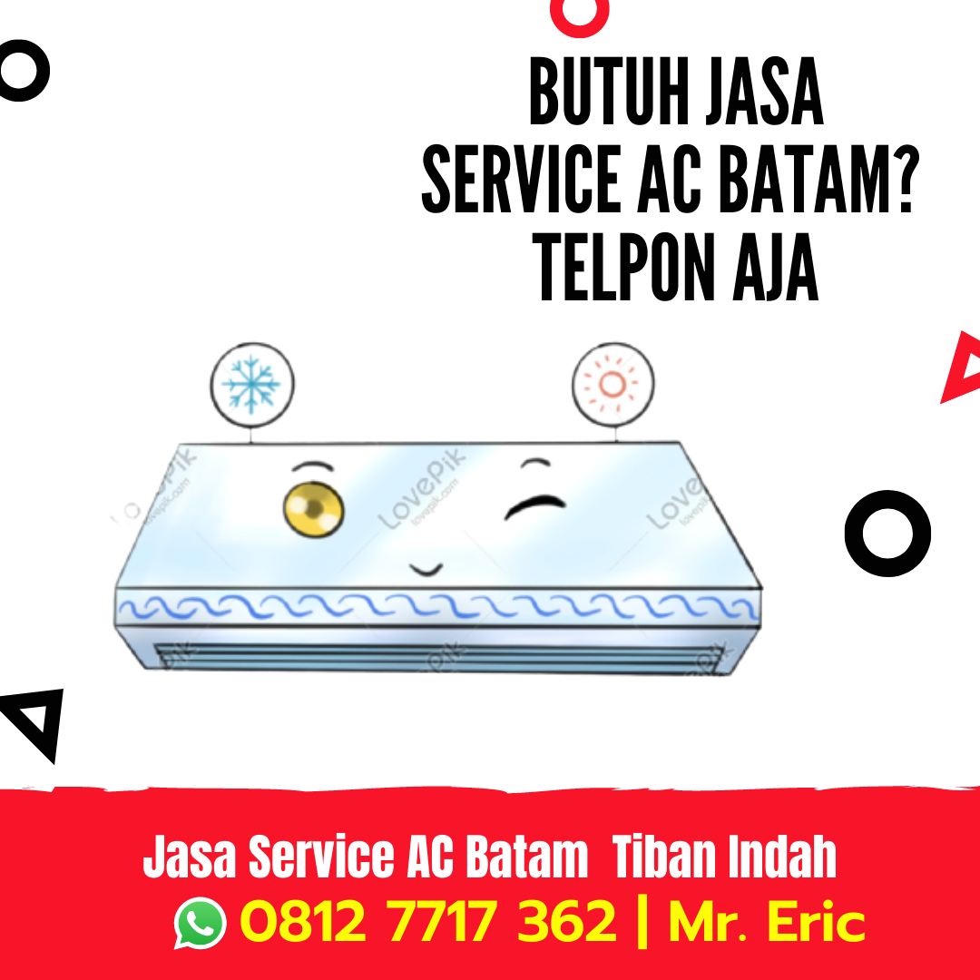 Jasa Servis AC Batam Batu Ampar Tanjung Sengkuang, WA 0812 7717 362 Mr Eric
