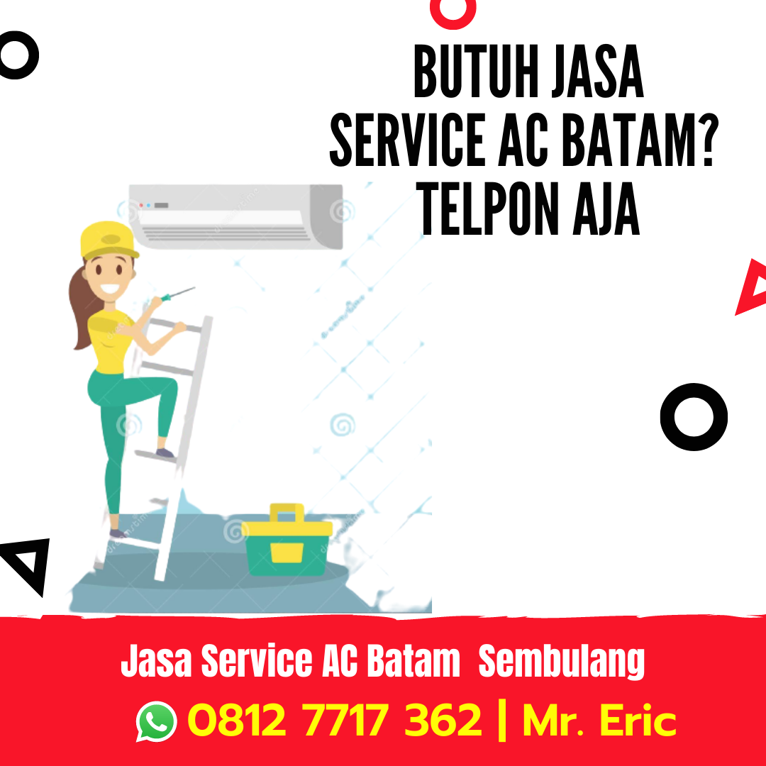 Jasa Servis AC Batam Belakang Padang Kasu, WA 0812 7717 362 Mr Eric