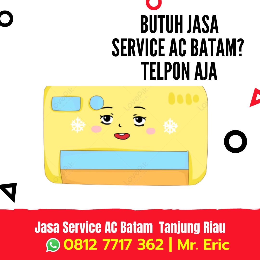 Jasa Servis AC Batam Belakang Padang Kasu, WA 0812 7717 362 Mr Eric
