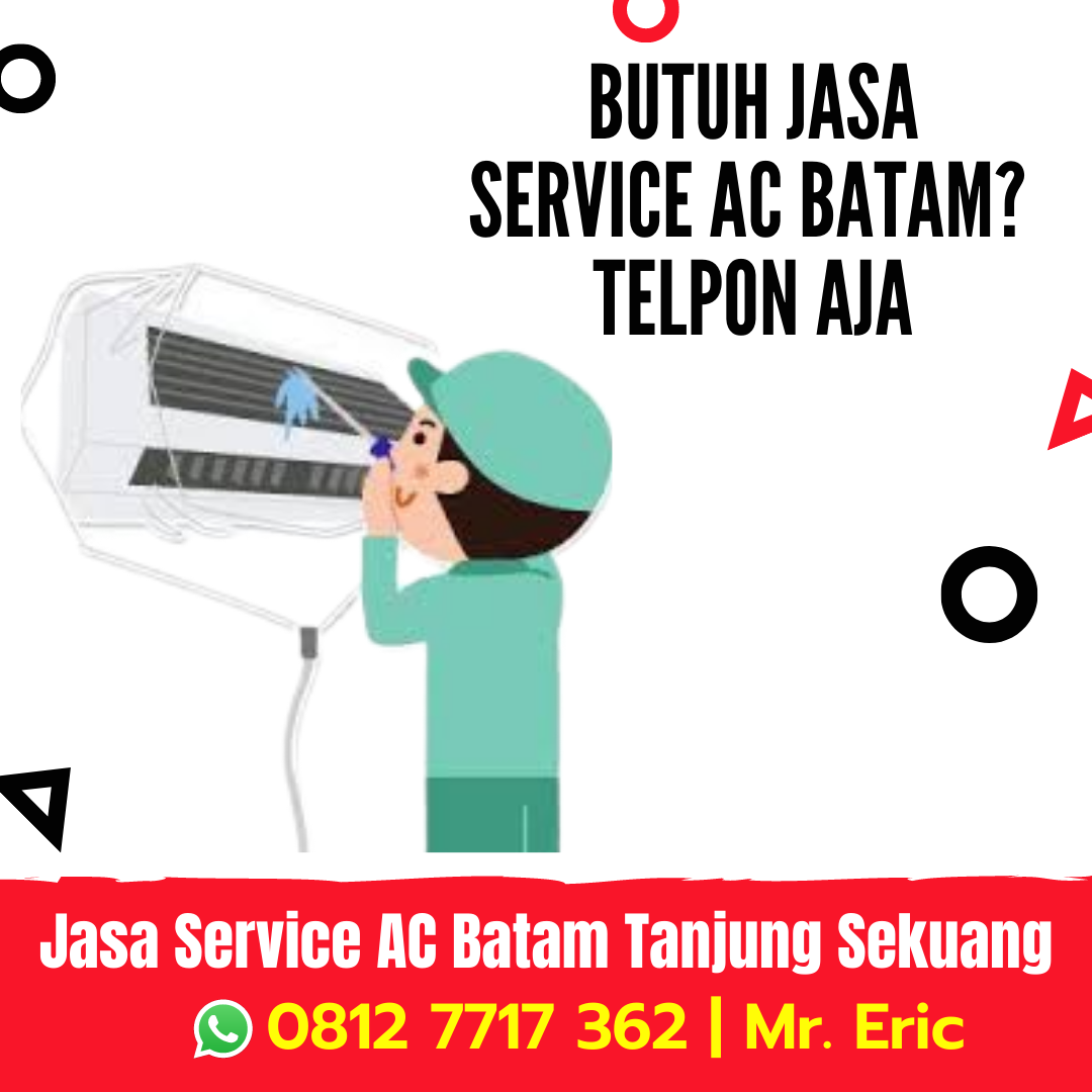 Jasa Servis AC Batam Belakang Padang Kasu, WA 0812 7717 362 Mr Eric