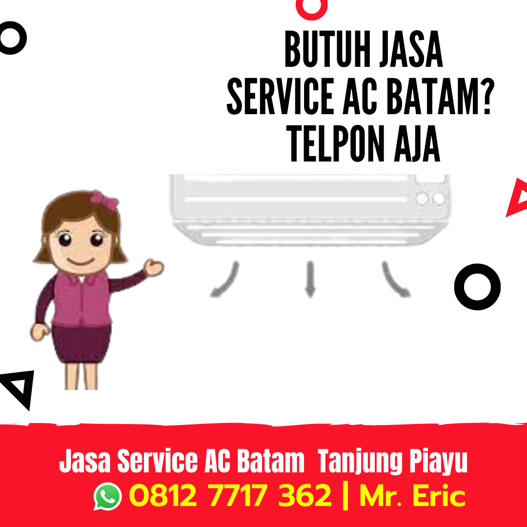 Jasa Servis AC Batam Belakang Padang Pemping, WA 0812 7717 362 Mr Eric