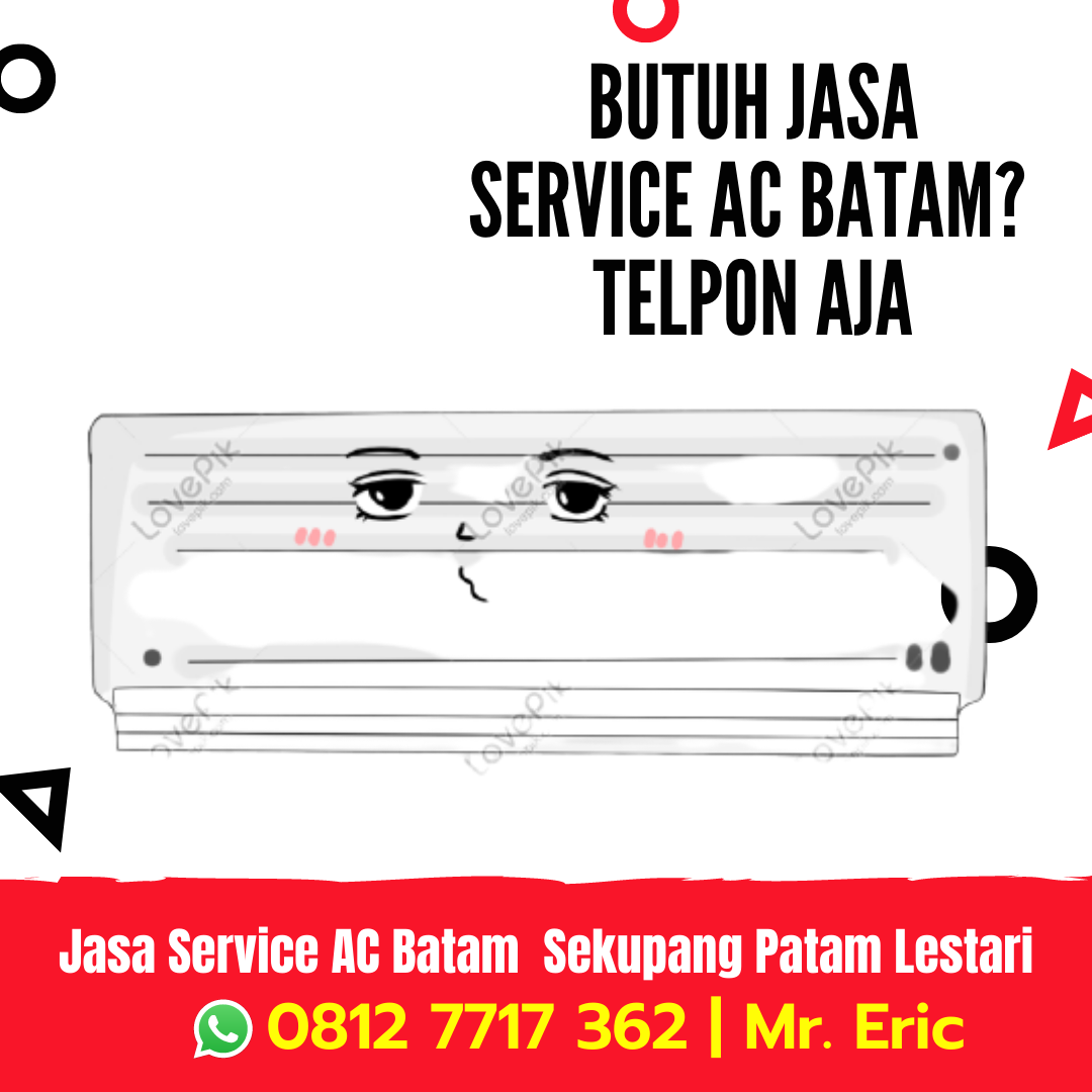 Jasa Servis AC Batam Belakang Padang Pemping, WA 0812 7717 362 Mr Eric