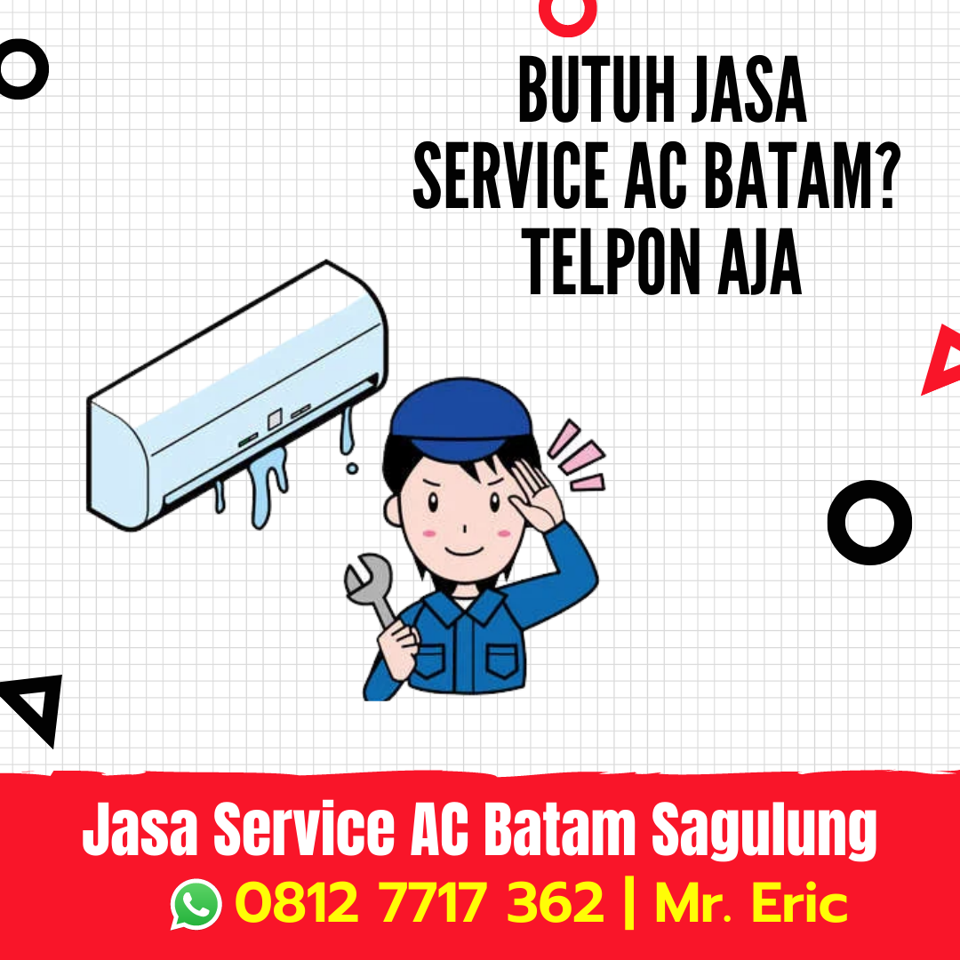 Jasa Servis AC Batam Belakang Padang Pulau Terong, WA 0812 7717 362 Mr Eric