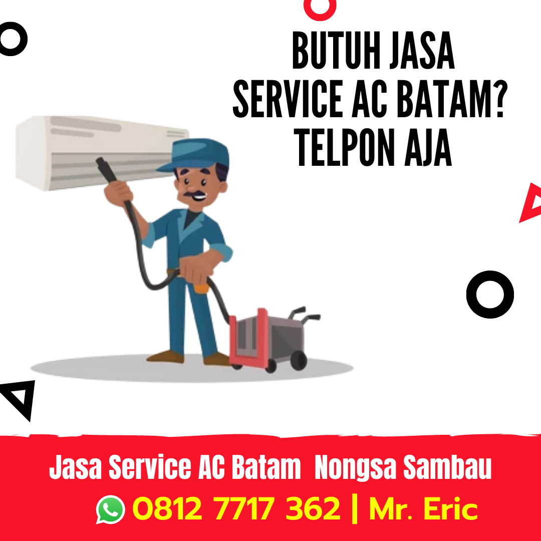 Jasa Servis AC Batam Belakang Padang Pulau Terong, WA 0812 7717 362 Mr Eric