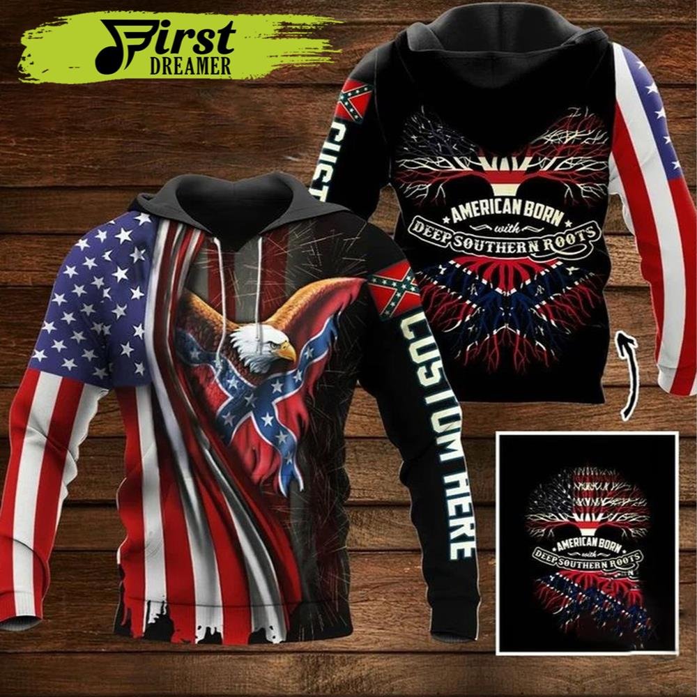 Personalized American Born With Deep Southern Roots Rebel Flag 3D Hoodie