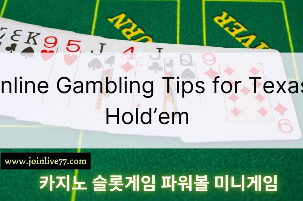 Online Gambling Tips for Texas Hold' em