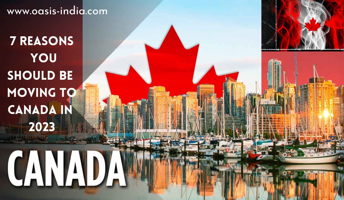 7 Reasons You Should Be Moving to Canada in 2023