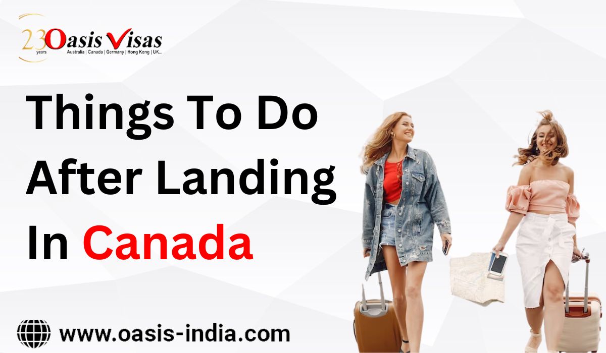 Things To Do After Landing In Canada