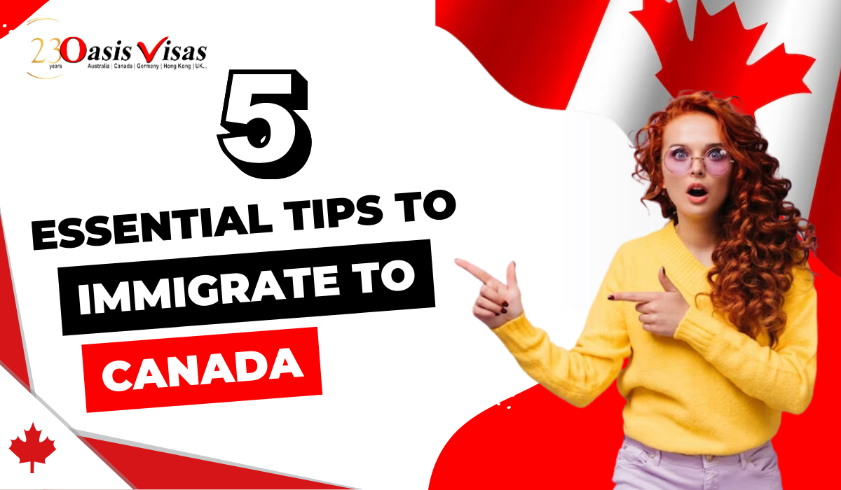 Essential Tips To Immigrate To Canada