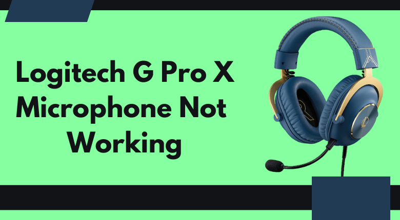  Logitech G Pro X Microphone Not Working