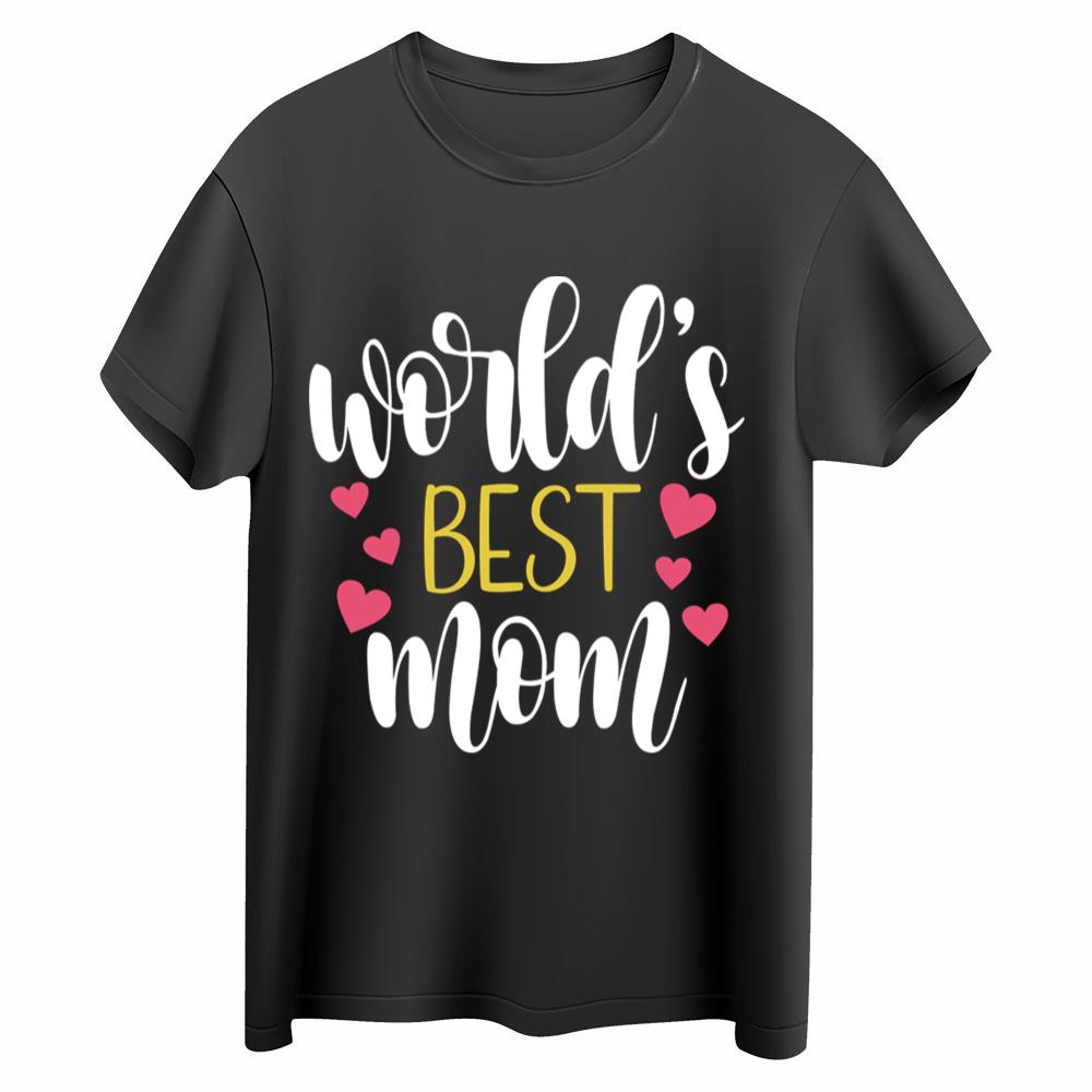 Mother’s Day Inspirational World’s Best Mom T-Shirt