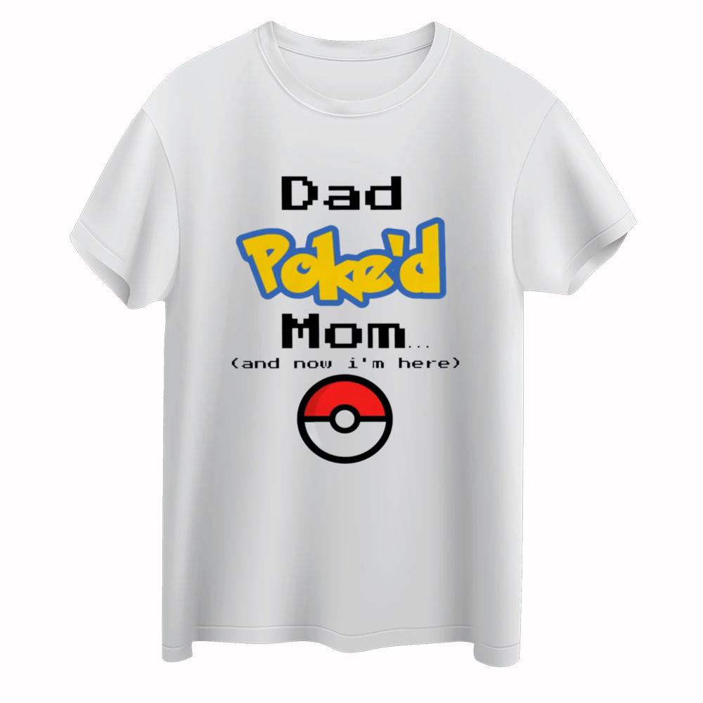 Pokemon Dad Poked Mom Pokemom T-Shirt Gift For Mom