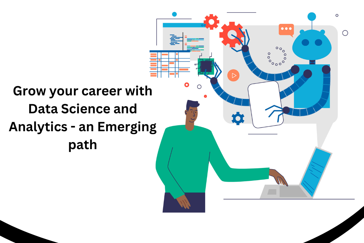 Grow your career with Data Science and Analytics - an Emerging path
