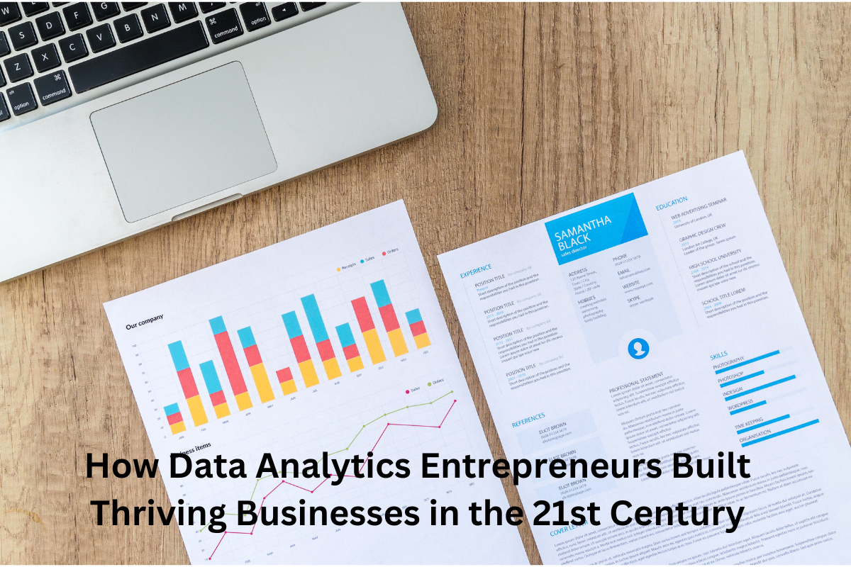 How Data Analytics Entrepreneurs Built Thriving Businesses in the 21st Century