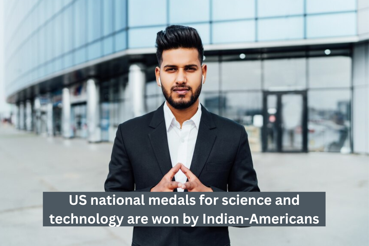 US national medals for science and technology are won by Indian-Americans